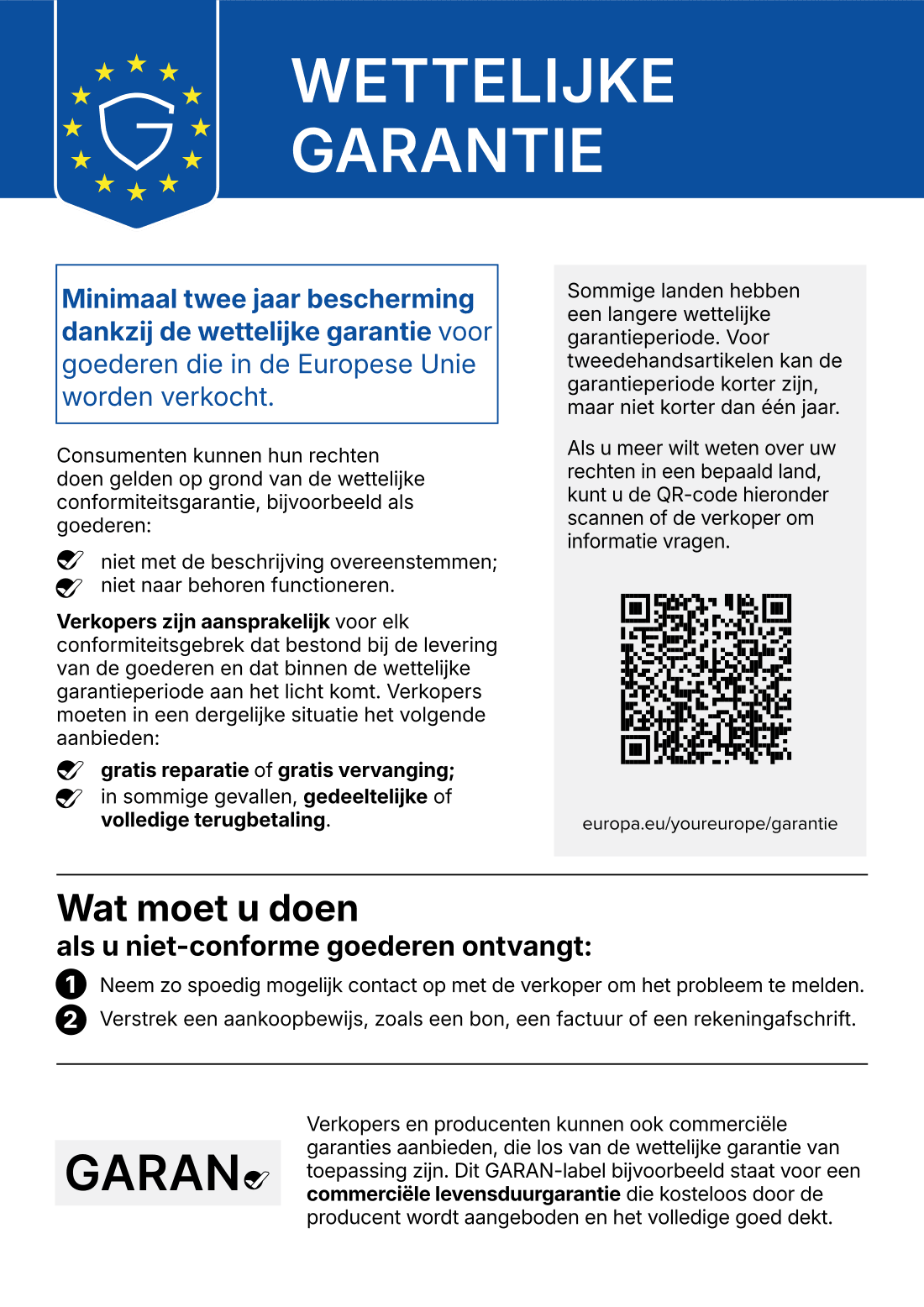 Gegarandeerde conformiteit: een geharmoniseerde EU-richtlijn voor de wettelijke garantie van conformiteit (NL): een wettelijke garantie van minimaal twee jaar voor goederen die in de Europese Unie worden verkocht. Verkopers zijn aansprakelijk voor eventuele gebreken die bij levering aanwezig waren en binnen de wettelijke garantieperiode zichtbaar werden, en moeten gratis reparatie of vervanging aanbieden, of in sommige gevallen een prijsverlaging of volledige terugbetaling. In sommige landen geldt een langere wettelijke garantieperiode; voor tweedehands goederen kan een kortere periode van ten minste één jaar gelden.